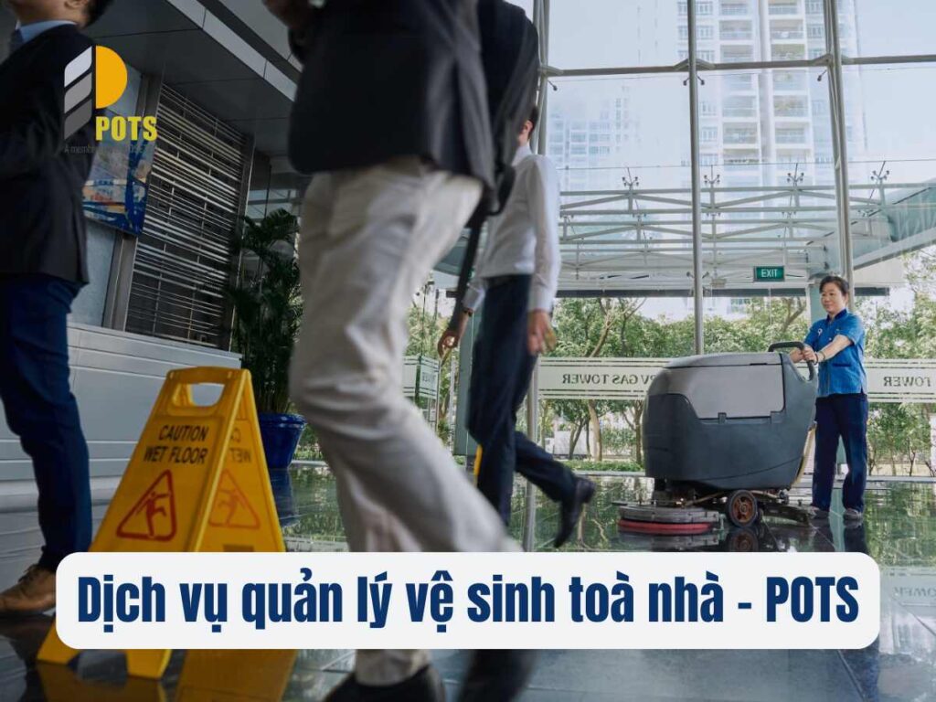 Quản lý vận hành tòa nhà chung cư: Quy trình, dịch vụ và cam kết chất lượng của POTS
