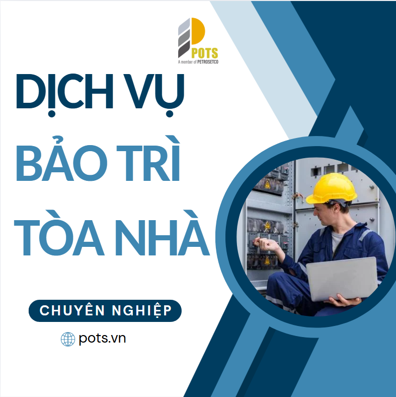 Dịch Vụ Bảo Trì Tòa Nhà Chuyên Nghiệp POTS - Giải Pháp Toàn Diện Cho Mọi Công Trình