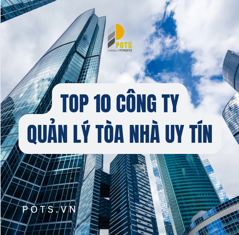 Top 10 Công Ty Quản Lý Tòa Nhà Uy Tín Nhất Tại Việt Nam Năm 2024