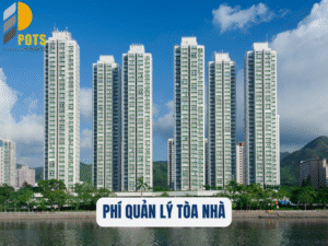 Phí quản lý tòa nhà bao nhiêu là phù hợp nhất