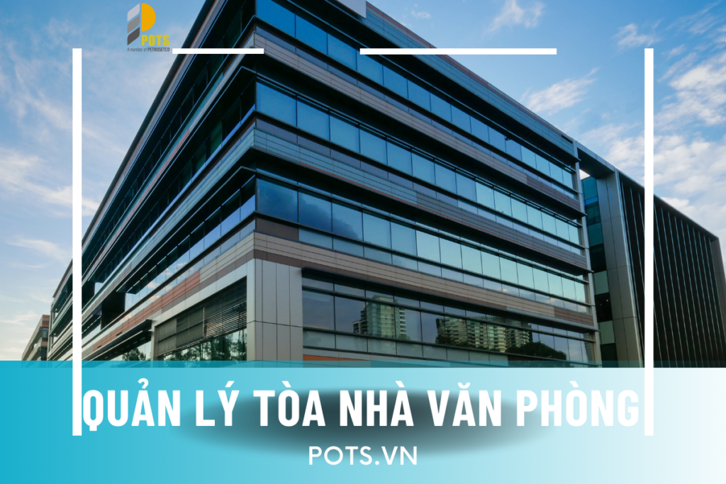 Dịch vụ Quản lý Tòa nhà Văn phòng - Giải pháp Vận hành Tối ưu