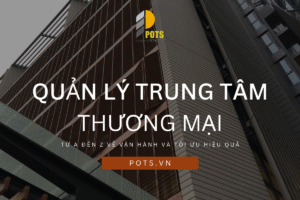 Top 7 kinh nghiệm quản lý trung tâm thương mại tối ưu chi phí