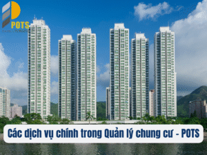 Các dịch vụ chính trong Quản lý chung cư chuyên nghiệp