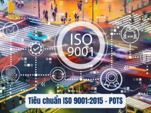 Bộ tiêu chuẩn ISO 9001:2015 - POTS