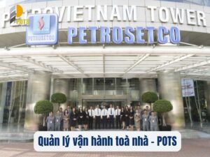 Quản lý vận hành tòa nhà chung cư: Quy trình, dịch vụ và cam kết chất lượng của POTS