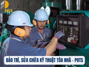 POTS – Đơn vị bảo trì, sửa chữa kỹ thuật tòa nhà chuyên nghiệp