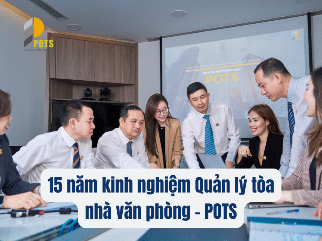 POTS.VN - Đơn vị hàng đầu trong lĩnh vực vận hành tòa nhà văn phòng