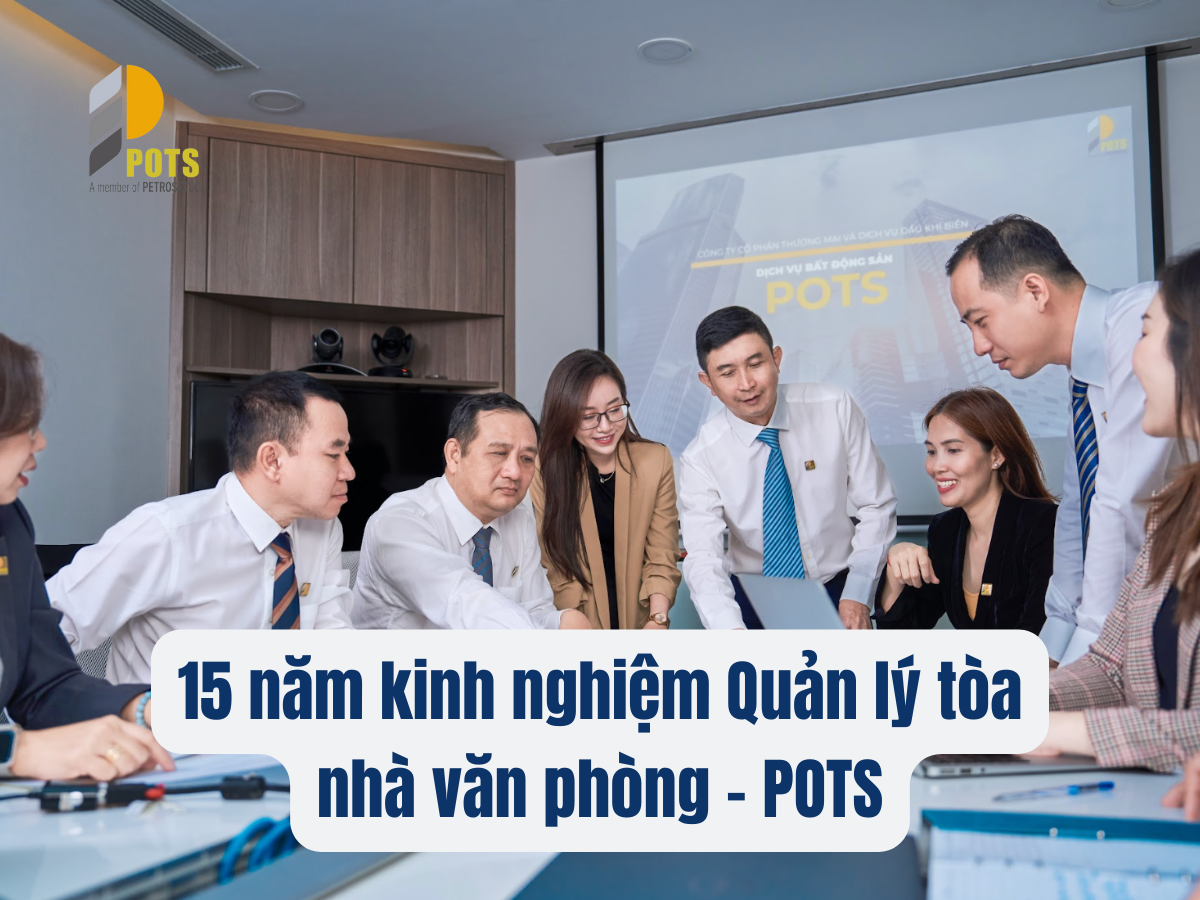 POTS.VN - Đơn vị hàng đầu trong lĩnh vực vận hành tòa nhà văn phòng
