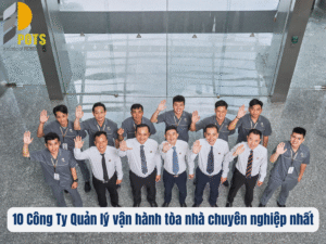 10 Công Ty Quản lý vận hành tòa nhà chuyên nghiệp nhất