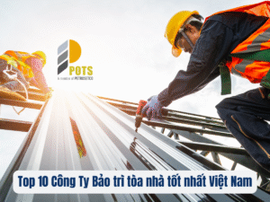 Top 10 Công Ty Bảo trì tòa nhà tốt nhất Việt Nam