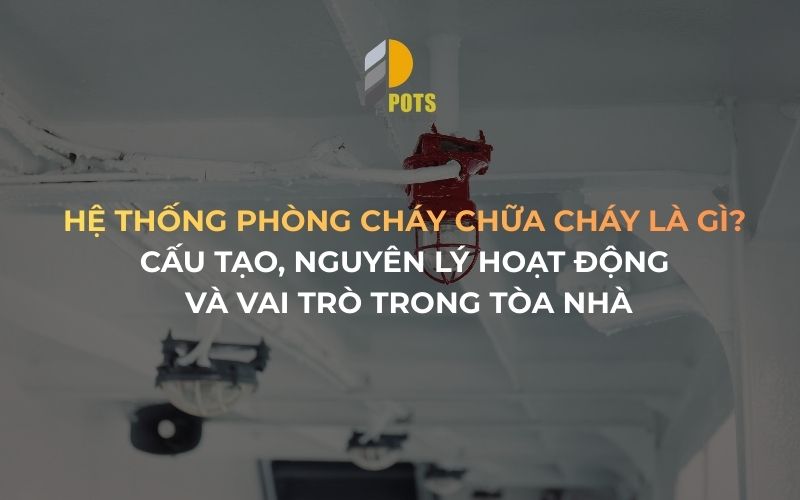 Hệ thống phòng cháy chữa cháy là gì?